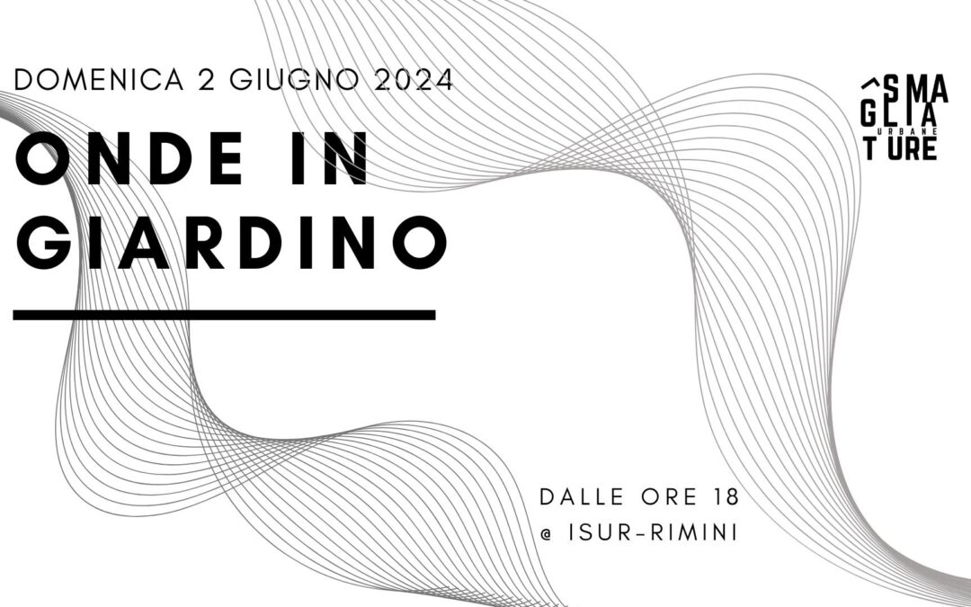 Onde in giardino. Aperitivo domenicale con Smagliature Urbane