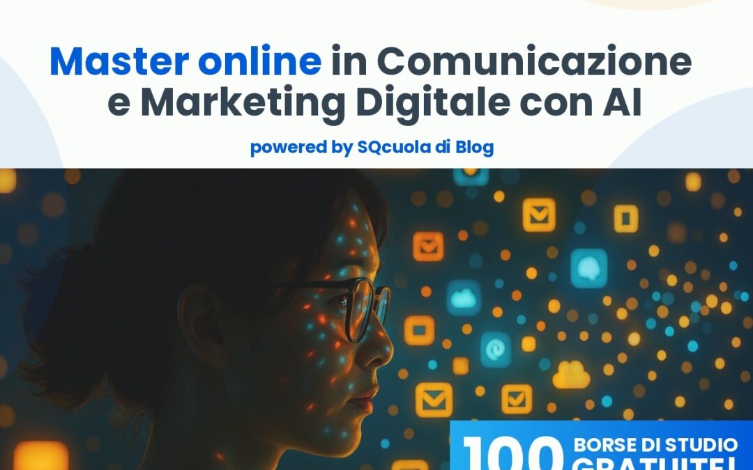 100 borse di studio gratuite per il Master online in Comunicazione e Marketing digitale con AI