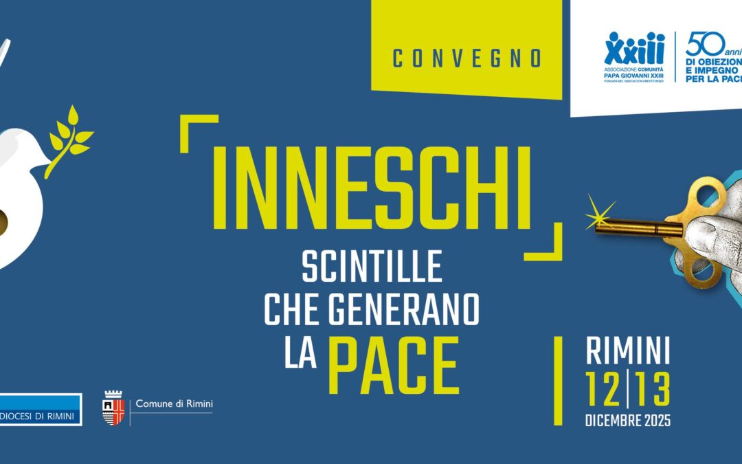 Convegno “Inneschi – Scintille che generano la pace” – Rimini, 12-13 dicembre 2025