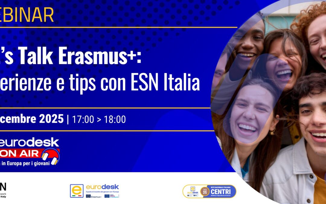 Let’s Talk Erasmus+: esperienze e tips con Esn Italy 