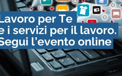 Webinar “Lavoro per Te e i servizi per il lavoro dei Centri per l’impiego”
