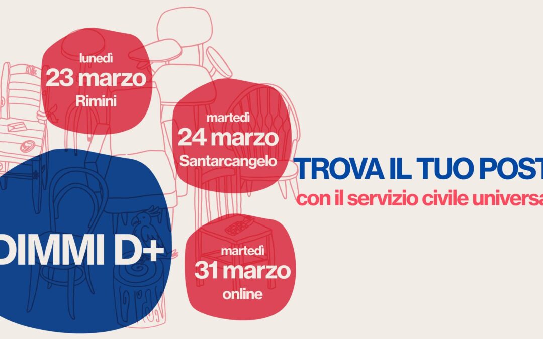 Dimmi di +! Incontri di presentazione del bando del Servizio Civile e Open day delle diverse sedi