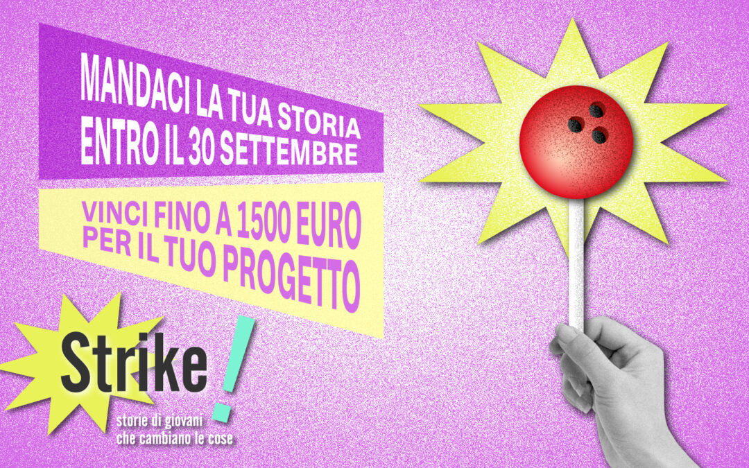 Strike! 2026: il contest che premia le storie dei giovani che cambiano le cose
